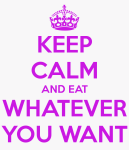 keep-calm-and-eat-whatever-you-want-5